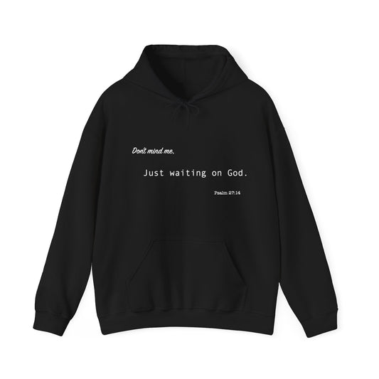 Don't Mind Me Hoodie